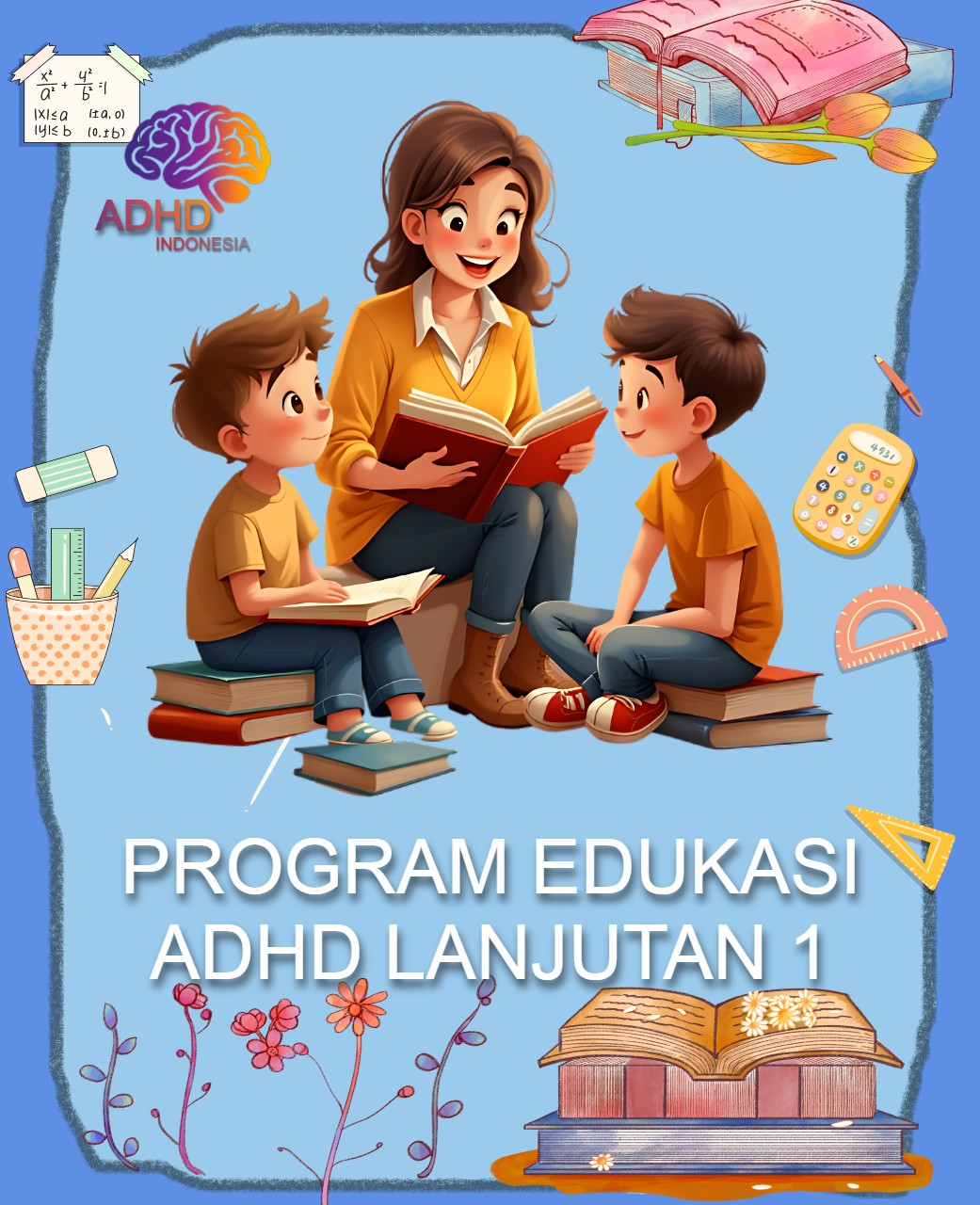 Program ADHD Indonesia Kabupaten Way Kanan Edukasi Lanjutan Tahap 1 untuk Orang Tua