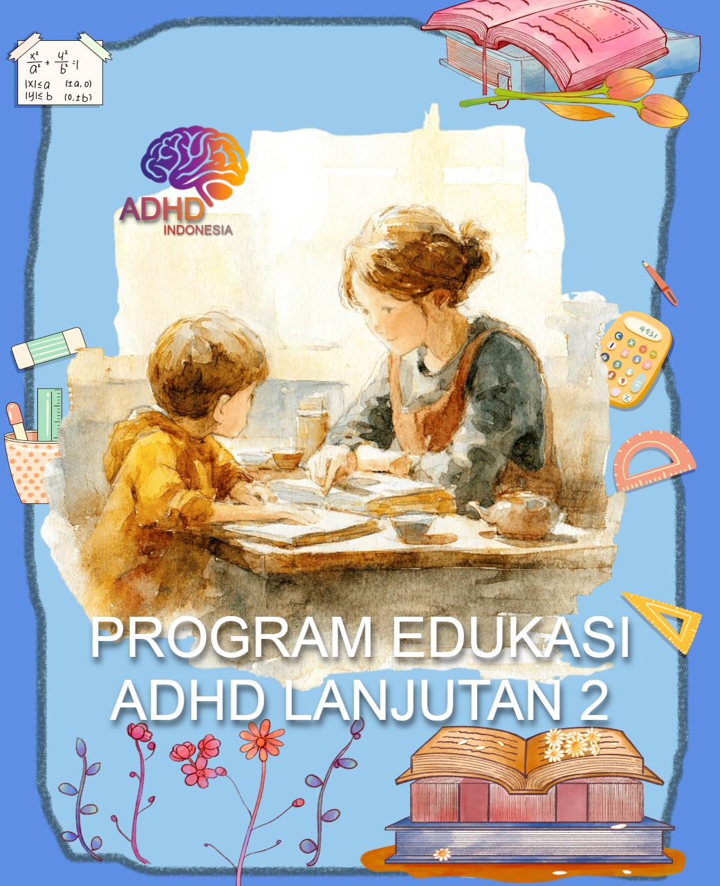 Program ADHD Indonesia Kabupaten Way Kanan Edukasi Lanjutan Tahap 2 untuk Orang Tua